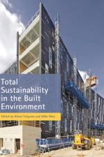 Total Sustainability in the Built Environment af Alison Cotgrave