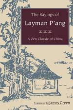 The Sayings of Layman P'ang af James Green Trans.