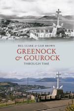 Greenock & Gourock Through Time af Bill Clark