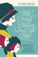 Why French Children Don't Talk Back af Catherine Crawford