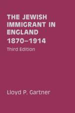 The Jewish Immigrant in England, 1870-1914