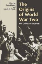 The Origins of World War Two af Joseph A. Maiolo