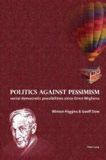 Politics against pessimism af Geoff Dow