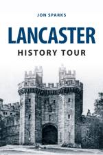 Lancaster History Tour af Jon Sparks