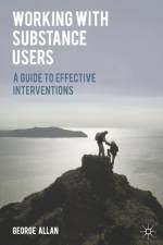 Working with Substance Users af George Allan