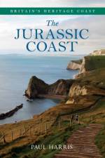 The Jurassic Coast Britain's Heritage Coast af Paul Harris