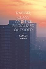 Racism, Class and the Racialized Outsider af Satnam Virdee