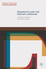 Pragmatics and the English Language af Dr Jonathan (Lancaster University Culpeper