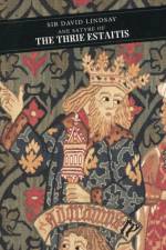 Ane Satyre Of The Thrie Estaitis