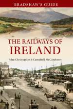 Bradshaw's Guide The Railways of Ireland