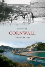 Cornwall Through Time af Derek Tait