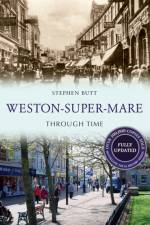 Weston-Super-Mare Through Time Revised Edition