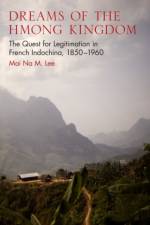 Dreams of the Hmong Kingdom af Mai Na M. Lee