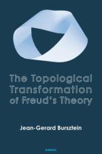 The Topological Transformation of Freud's Theory