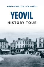 Yeovil History Tour af Jack William Sweet
