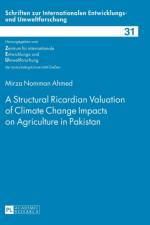 A Structural Ricardian Valuation of Climate Change Impacts on Agriculture in Pakistan af Mirza Nomman Ahmed
