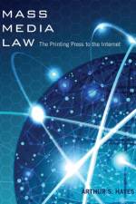 Mass Media Law af Arthur S. Hayes