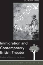 Immigration and Contemporary British Theater af Victoria Sams