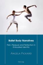 Ballet Body Narratives af Angela Pickard