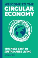 Welcome to the Circular Economy af Claire Potter