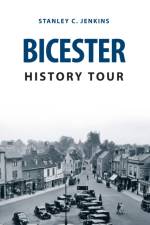 Bicester History Tour af Stanley C. Jenkins