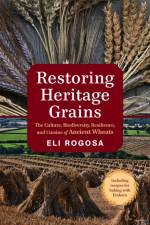 Restoring Heritage Grains af Eli Rogosa