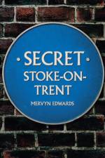 Secret Stoke-on-Trent
