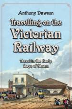 Travelling on the Victorian Railway