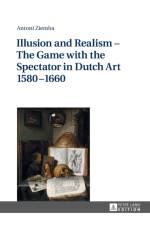 Illusion and Realism – The Game with the Spectator in Dutch Art 1580–1660 af Antoni Ziemba