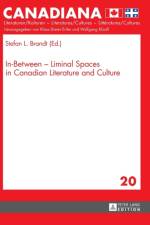 In-Between – Liminal Spaces in Canadian Literature and Cultures