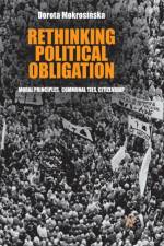 Rethinking Political Obligation af D. Mokrosinska