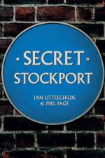 Secret Stockport af Ian Littlechilds