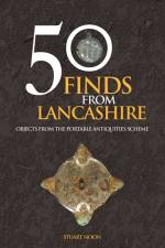 50 Finds From Lancashire af Stuart Noon