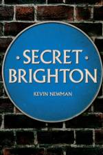 Secret Brighton af Kevin Newman