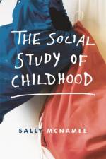 The Social Study of Childhood af Sally McNamee