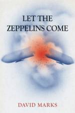 Let the Zeppelins Come af David Marks