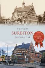 Surbiton Through Time af Tim Everson