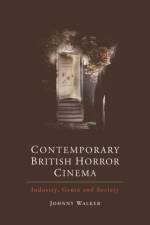 Contemporary British Horror Cinema af Johnny (Associate Professor in the Department of Arts Walker