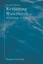 Revisiting Waterbirth af Dianne Garland