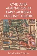 Ovid and Adaptation in Early Modern English Theatre af STARKS LISA S