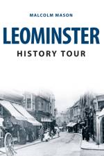 Leominster History Tour af Malcolm Mason