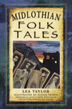 Midlothian Folk Tales af Lea Taylor