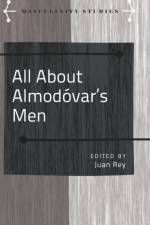 All About Almodovar’s Men