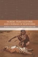 Nordic Film Cultures and Cinemas of Elsewhere af LUNDE ARNE