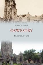 Oswestry Through Time af David Trumper