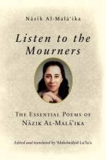 Listen to the Mourners af Nazik Al-Mala’ika