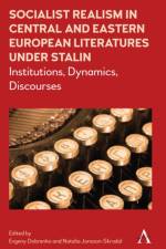 Socialist Realism in Central and Eastern European Literatures under Stalin
