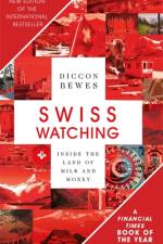 Swiss Watching af Diccon Bewes