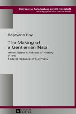 The Making of a Gentleman Nazi af Baijayanti Roy
