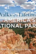 Walks of a Lifetime in America's National Parks af Robert Manning
